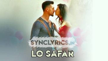 Lo Safar (Baaghi2) Lyrics - Jubin Nautiyal - Sync Lyrics