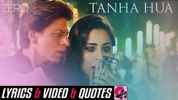 Tanha Hua - Lyrics - ZERO - Rahat Fateh Ali Khan - Shah Rukh Khan - Katrina Kaif - Crying